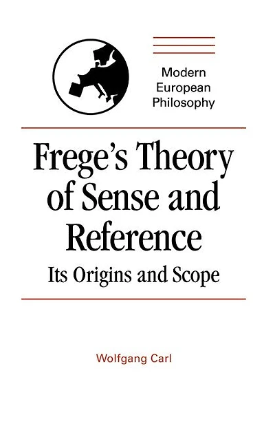 Frege's Theory of Sense and Reference: Its Origin Scope