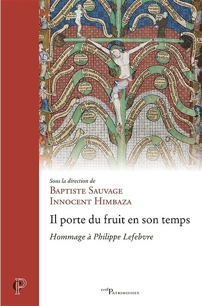 Il porte du fruit en son temps: hommages à Philippe Lefebvre