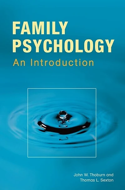 Family Psychology: Theory, Research, and Practice