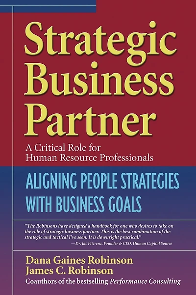 Strategic Business Partner: Aligning People Strategies With Business Goals