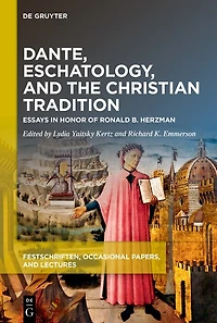 Dante, Eschatology, and the Christian Tradition: Essays in Honor of Ronald B. Herzman