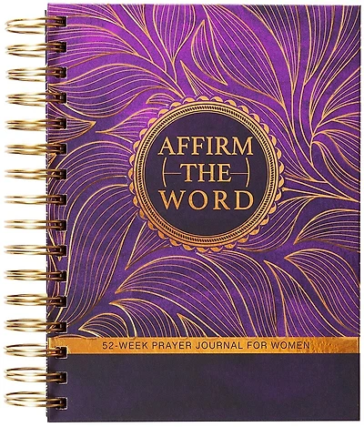 Affirm the Word: 52-Week Prayer Journal for Women