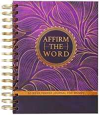 Affirm the Word: 52-Week Prayer Journal for Women