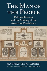 the Man of People: Political Dissent and Making American Presidency