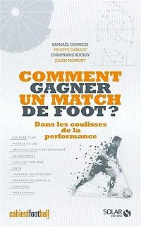 Comment gagner un match de foot ?: les secrets la performance