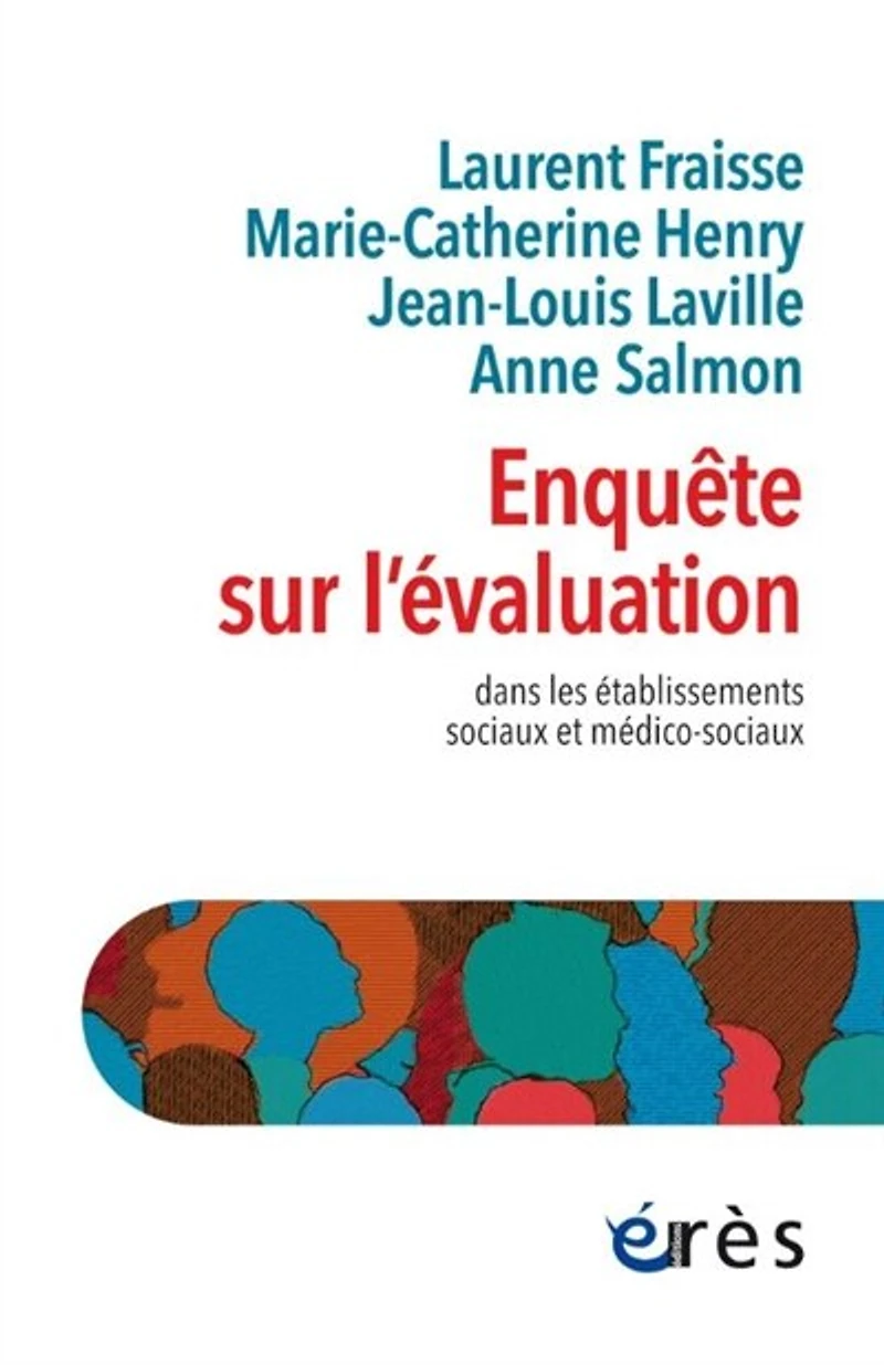 Enquête sur l'évaluation: dans les établissements sociaux et médico-sociaux