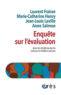 Enquête sur l'évaluation: dans les établissements sociaux et médico-sociaux