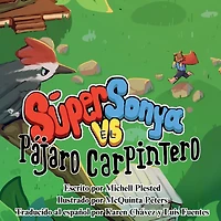 Súper Sonya vs el Pájaro Carpintero
