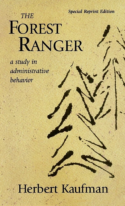The Forest Ranger: A Study Administrative Behavior