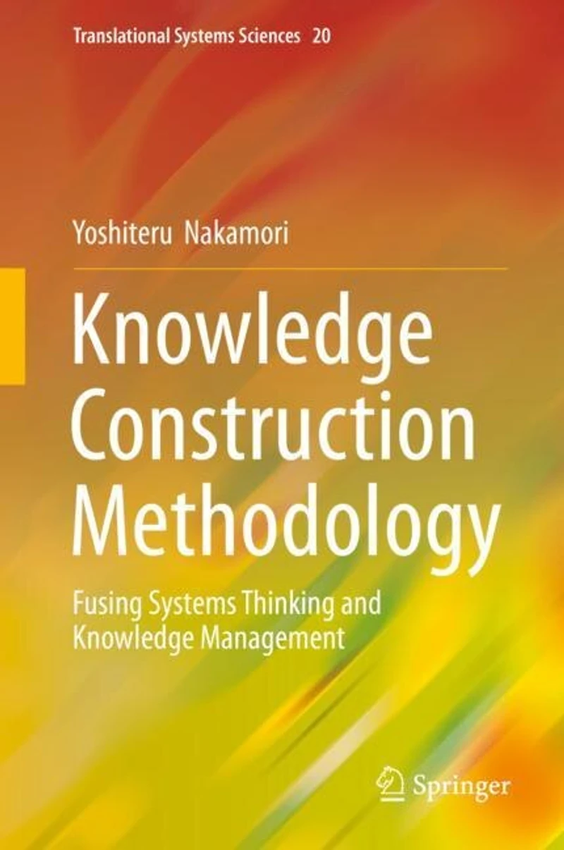 Knowledge Construction Methodology: Fusing Systems Thinking And Management