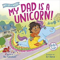 My Dad Is a Unicorn!