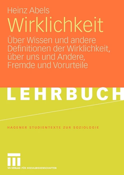 Wirklichkeit: Über Wissen Und Andere Definitionen Der Wirklichkeit, Über Uns Und Andere, Fremde Und Vorurteile
