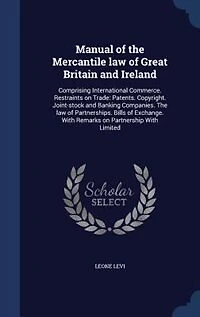 Manual of the Mercantile Law Great Britain and Ireland