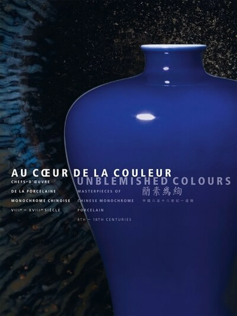 Au coeur de la couleur: chefs-d'oeuvre de la porcelaine monochrome chinoise