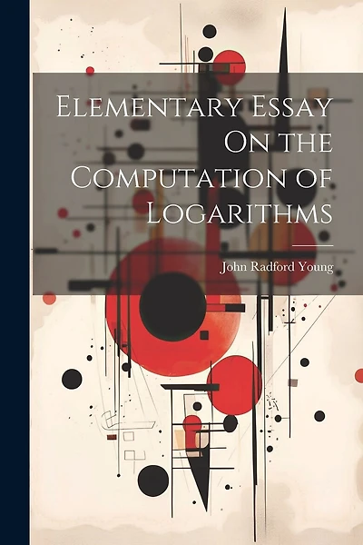 Elementary Essay On the Computation of Logarithms