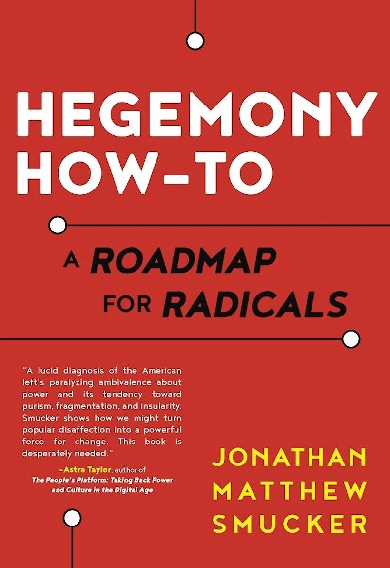 Hegemony How-to: A Roadmap For Radicals