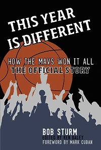 This Year Is Different: How The Mavs Won It All--the Official Story