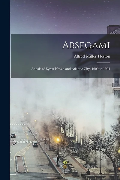Absegami: Annals of Eyren Haven and Atlantic City