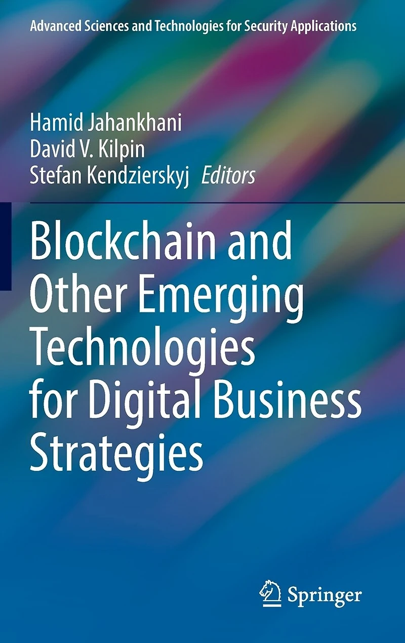 Blockchain And Other Emerging Technologies For Digital Business Strategies