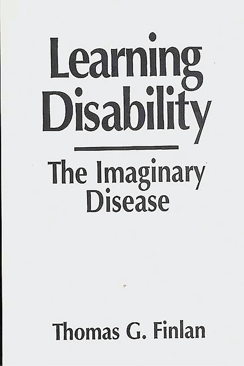 Learning Disability: The Imaginary Disease