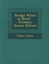 Bridge Whist Brief - Primary Source Edition