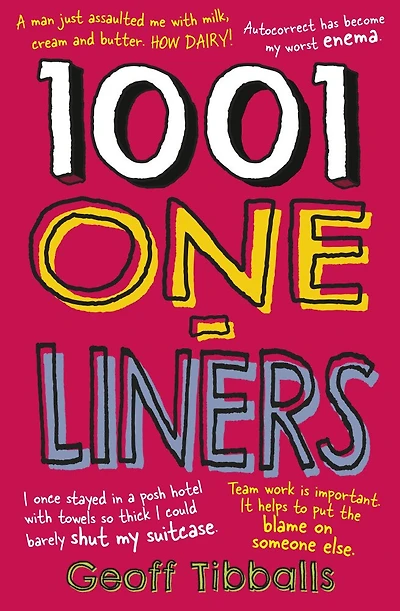 1001 One-Liners: Jokes and zingers for every occasion and on every subject – puns, dad jokes and witty asides for weddings, speeches and presentations