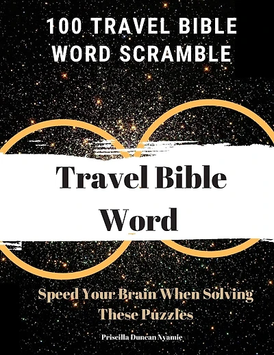 100 Travel Bible Word Scramble: Speed Your Brain When Solving These Puzzles