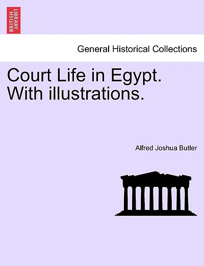 Court Life In Egypt. With Illustrations.