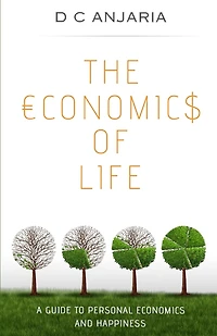 The Economics of Life: A Guide to Personal Economics and Happiness