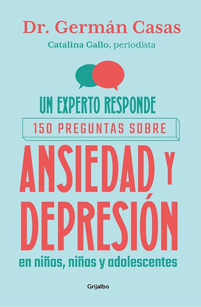 Un experto responde. 150 preguntas sobre ansiedad y depresión en niños, niñas y adolescentes / An Expert Answers