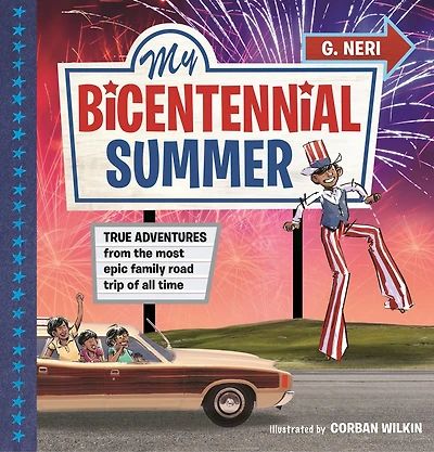 My Bicentennial Summer: True Adventures from the Most Epic Family Road Trip of All Time