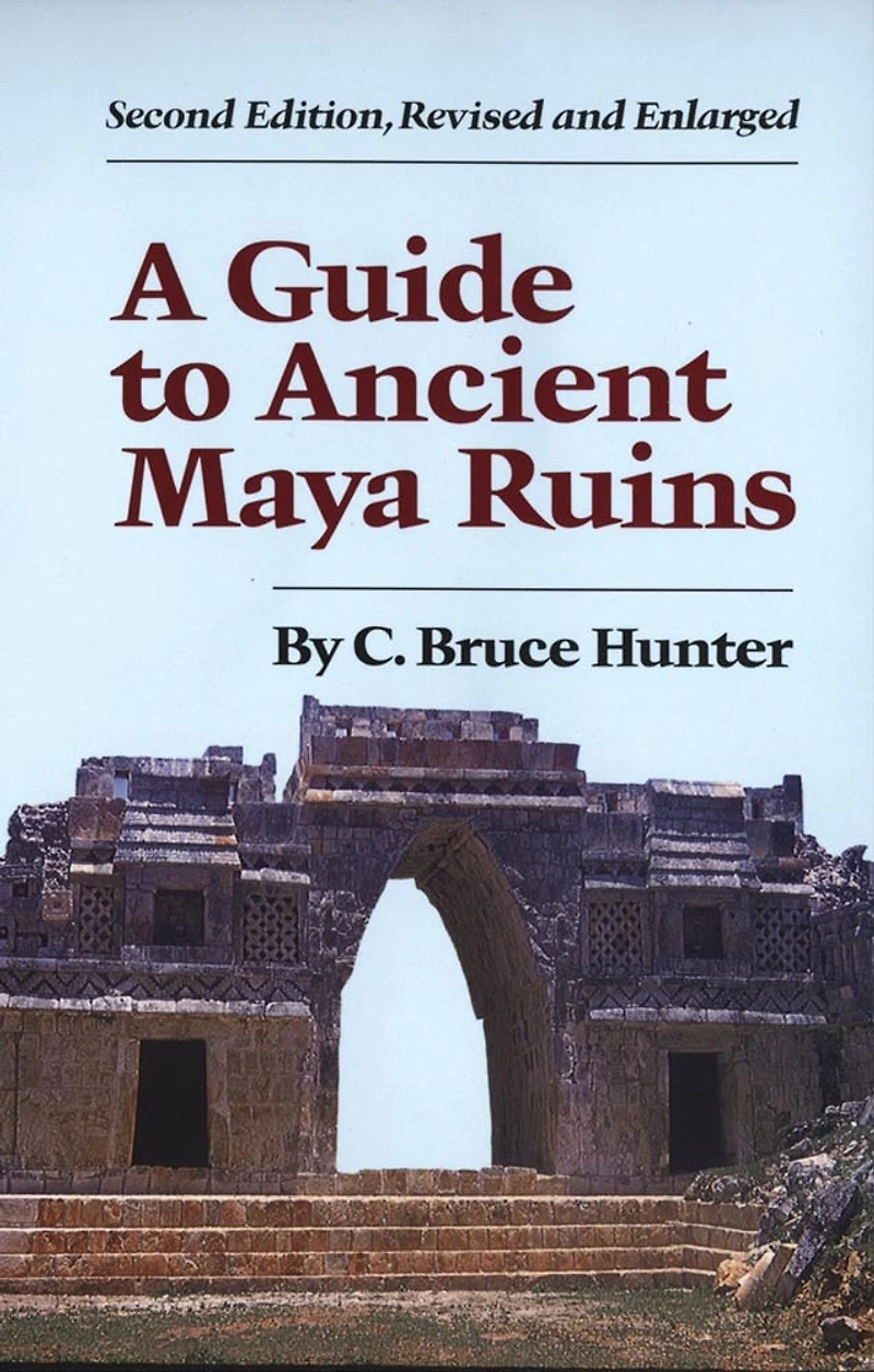 A Guide to Ancient Maya Ruins