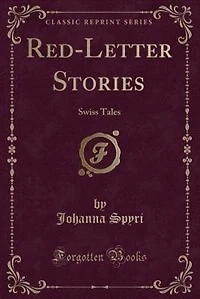 Red-Letter Stories: Swiss Tales (Classic Reprint)