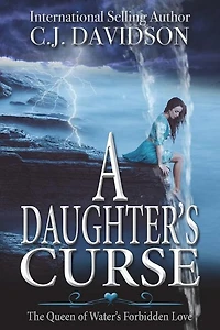 A Daughter's Curse: The Queen Of Water's Forbidden Love