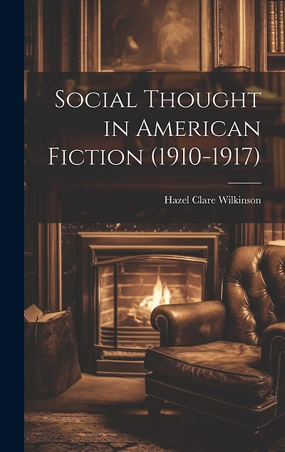 Social Thought in American Fiction (1910-1917)