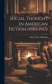 Social Thought in American Fiction (1910-1917)