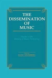 Dissemination of Music: Studies the History Music Publishing