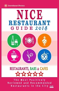 Nice Restaurant Guide 2018: Best Rated Restaurants in Nice, France - Restaurants, Bars and Cafes Recommended for Visitors, Guide 2018