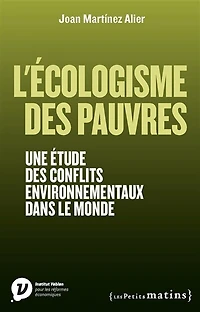 L'Ecologisme des pauvres - Une étude conflits environnementaux dans le monde