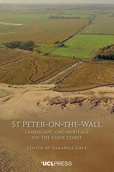St Peter-On-The-Wall: Landscape and Heritage on the Essex Coast