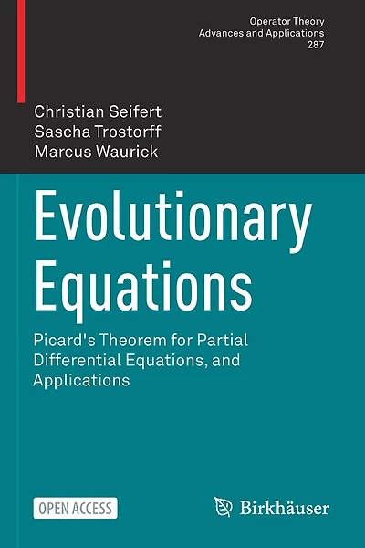 Evolutionary Equations: Picard's Theorem For Partial Differential Equations, And Applications