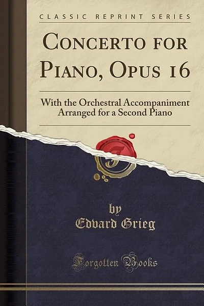 Concerto for Piano, Opus 16: With the Orchestral Accompaniment Arranged for a Second Piano (Classic Reprint)