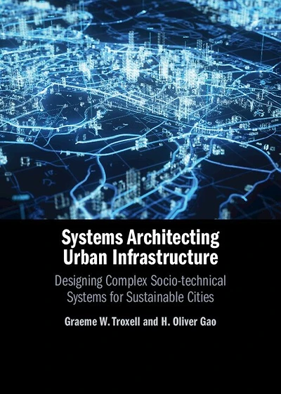 Systems Architecting Urban Infrastructure: Designing Complex Socio-technical Systems for Sustainable Cities