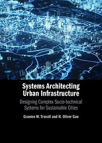 Systems Architecting Urban Infrastructure: Designing Complex Socio-technical Systems for Sustainable Cities