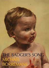 Michaël Borremans: The Badger's Song: Series 2013-2020