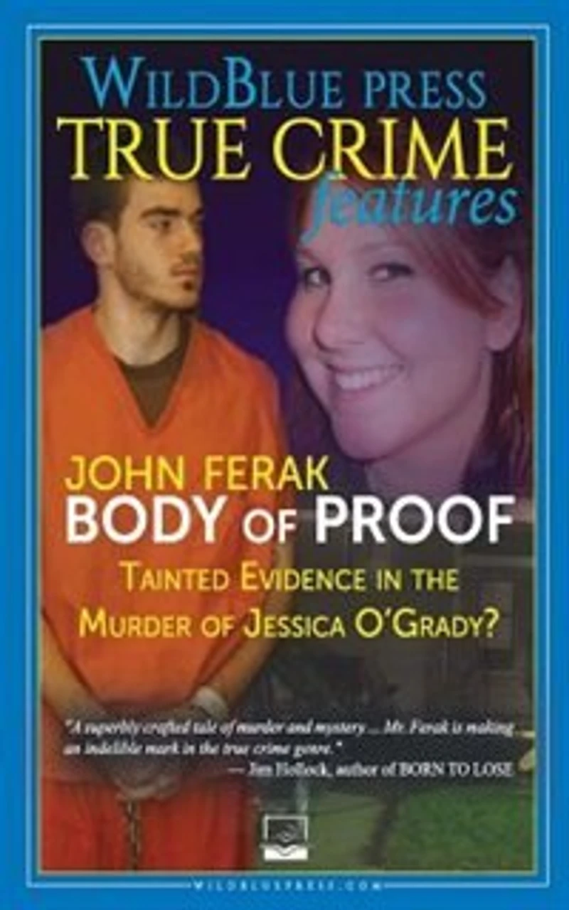 BODY of PROOF: Tainted Evidence The Murder Jessica O'Grady?
