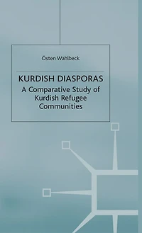Kurdish Diasporas: A Comparative Study Of Kurdish Refugee Communities