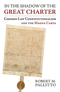 the Shadow of Great Charter: Common Law Constitutionalism and Magna Carta