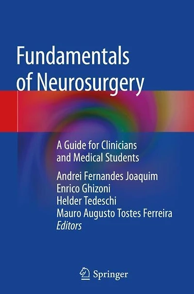 Fundamentals of Neurosurgery: A Guide for Clinicians and Medical Students