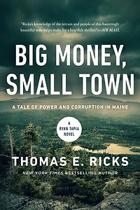 Big Money, Small Town: A Ryan Tapia Novel